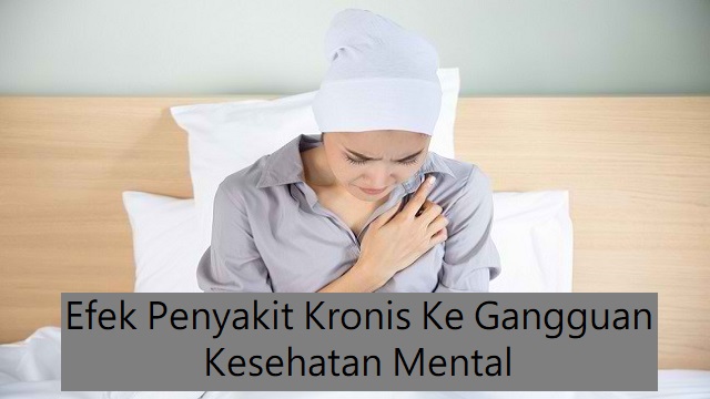 Efek Penyakit Kronis Ke Gangguan Kesehatan Mental